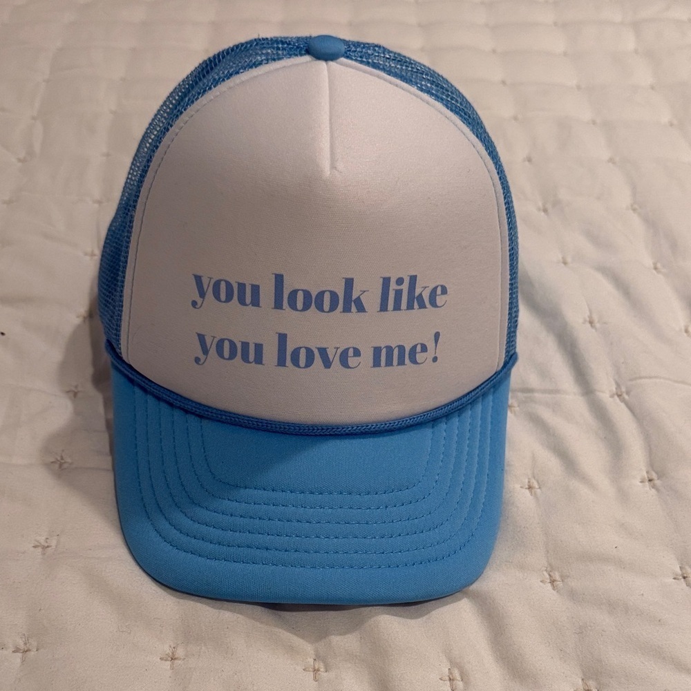 You look like you love me! Blue and White Trucker Hat